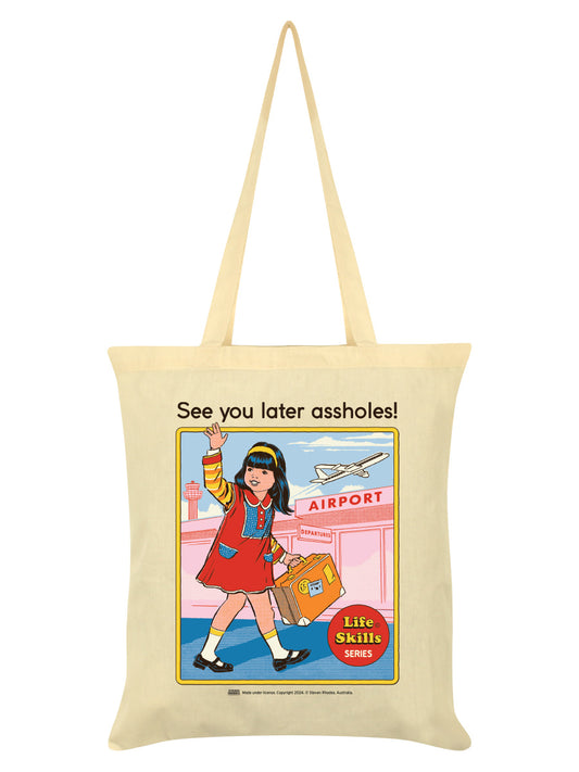 Steven Rhodes See You Later Assholes Cream Tote Bag