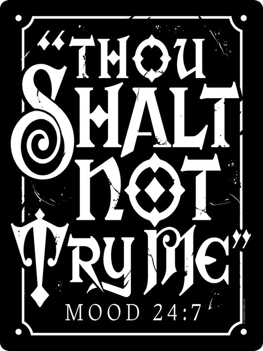 Thou Shalt Not Try Me Mini Tin Sign