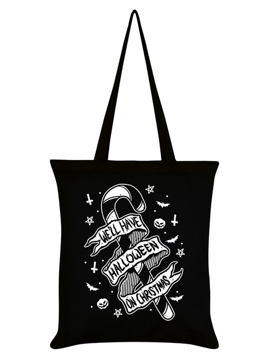 We’ll Have Halloween on Christmas Black Tote Bag