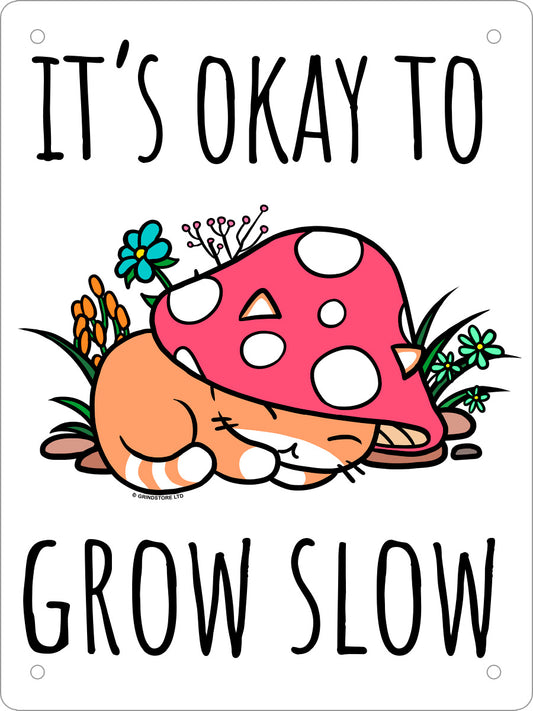 It’s Okay To Grow Slow Mushroom Cat Mini Tin Sign