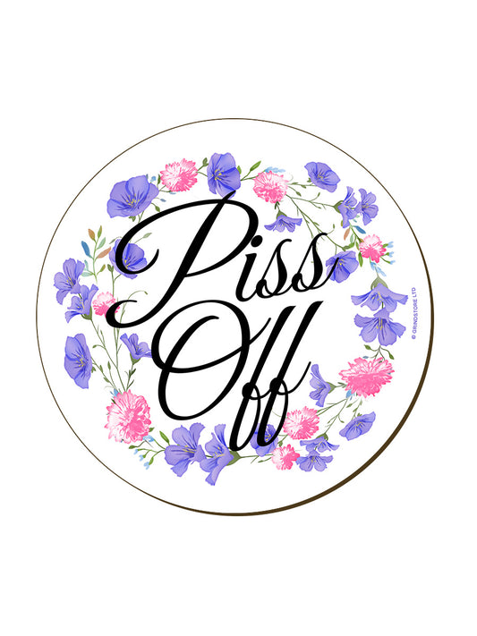 Piss Off Floral Coaster