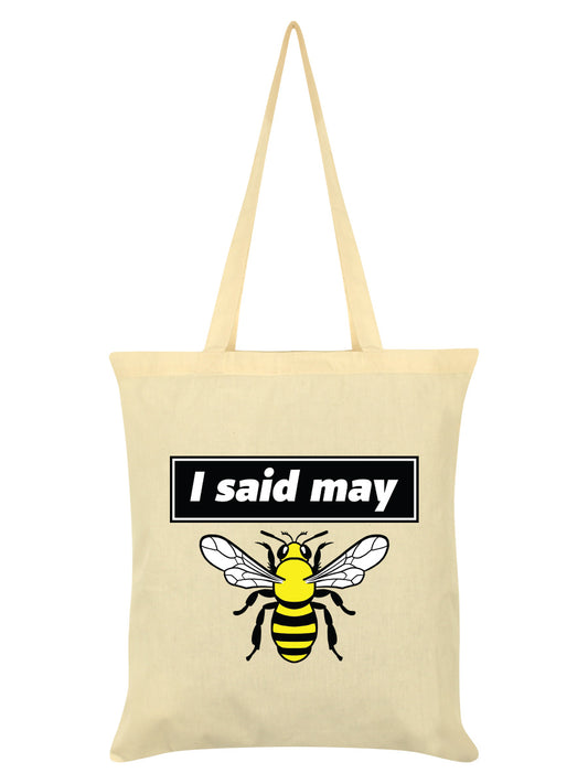 I Said May Bee Cream Tote Bag