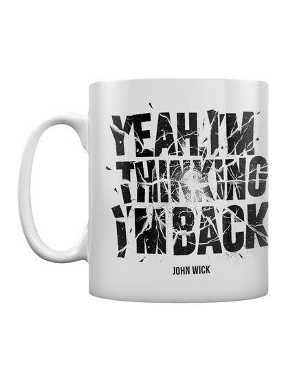 John Wick (Yeah I'm Thinking I'm Back) White Mug