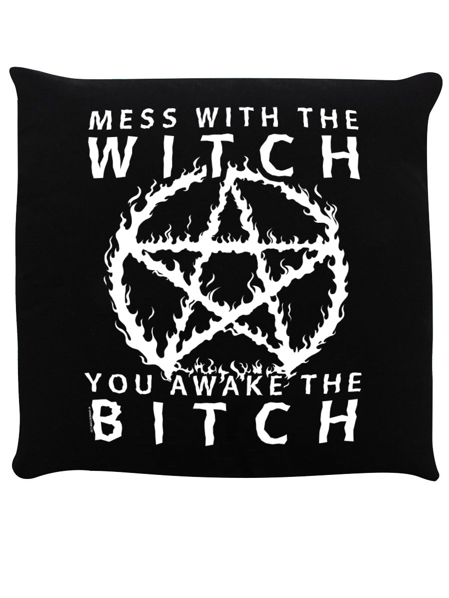 Mess With The Witch You Awake The Bitch Black Cushion