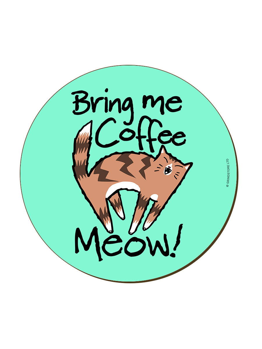 Bring Me Coffee Meow! Coaster