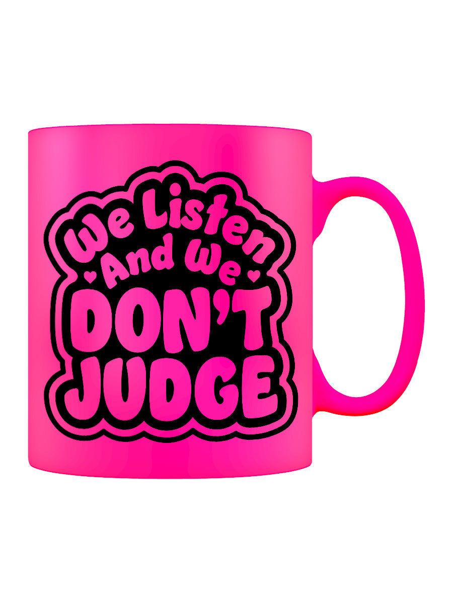 We Listen And We Don't Judge Pink Neon Mug