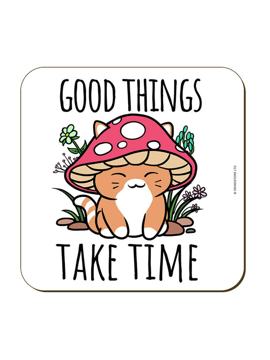 Good Things Take Time Mushroom Cat Coaster