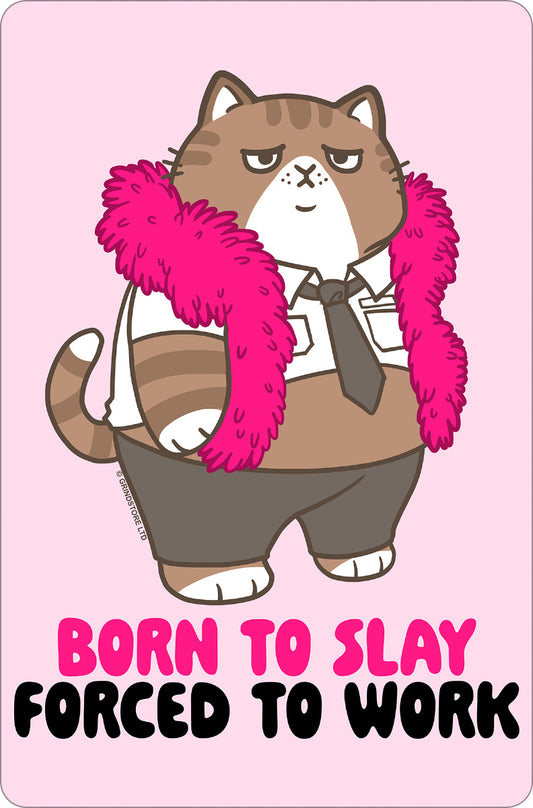 Born To Slay Forced To Work Greet Tin Card